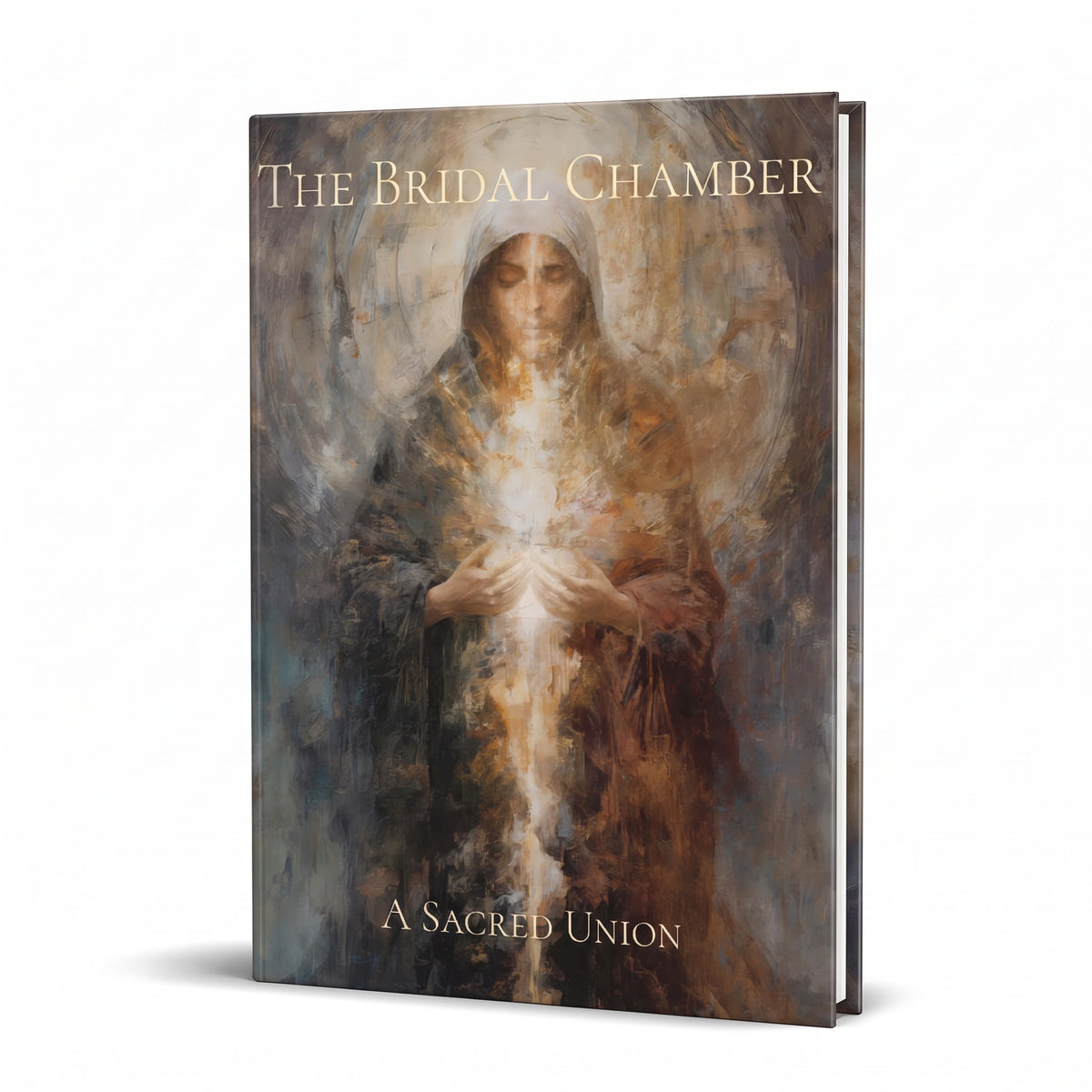 A hardcover book titled 'The Bridal Chamber: A Sacred Union' featuring an artistic cover illustration of a hooded figure in dark robes with a glowing light at the center, set against a plain white background.